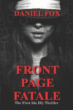 Paperback Front Page Fatale: The First Ida Bly Thriller Book