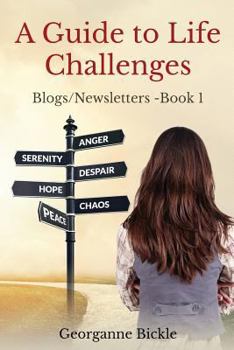 Paperback A Guide to Life Challenges: Blogs/Newsletters - Book I Book