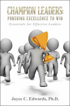 Paperback Champion Leaders: Pursuing Excellence to Win: Essentials for Effective Leaders Book