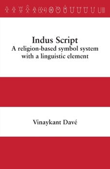 Paperback Indus Script: A religion-based symbol system with a linguistic element Book