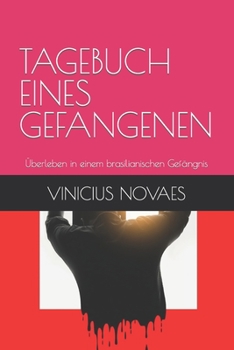 Paperback Tagebuch Eines Gefangenen: Überleben in einem brasilianischen Gefängnis [German] Book