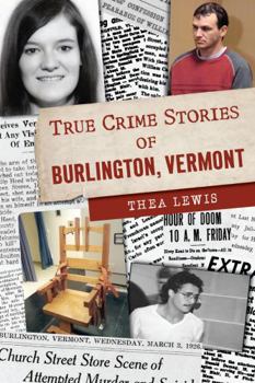 Paperback True Crime Stories of Burlington, Vermont Book