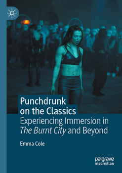 Paperback Punchdrunk on the Classics: Experiencing Immersion in the Burnt City and Beyond Book