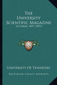 The University Scientific Magazine: October, 1897
