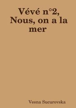 Paperback Vévé n°2, Nous, on a la mer [French] Book