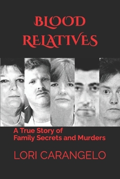 Paperback Blood Relatives: A True Story of Family Secrets and Murders Book