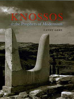 Hardcover Knossos & the Prophets of Modernism Book