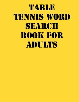 Paperback Table tennis Word Search Book For Adults: large print puzzle book.8,5x11, matte cover, soprt Activity Puzzle Book with solution [Large Print] Book