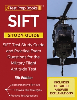 Paperback SIFT Study Guide: SIFT Test Study Guide and Practice Exam Questions for the Military Flight Aptitude Test [5th Edition] Book