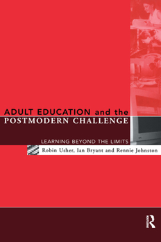 Paperback Adult Education and the Postmodern Challenge: Learning Beyond the Limits Book