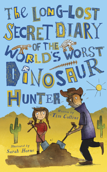 Paperback The Long-Lost Secret Diary of the World's Worst Dinosaur Hunter Book