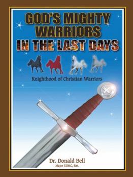 Paperback God's Mighty Warriors in the Last Days: Knighthood of Christian Warriors Book