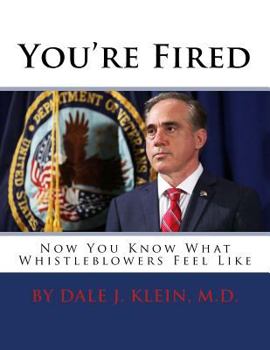 Paperback You're Fired: Now You Know What Whistleblowers Feel Like Book