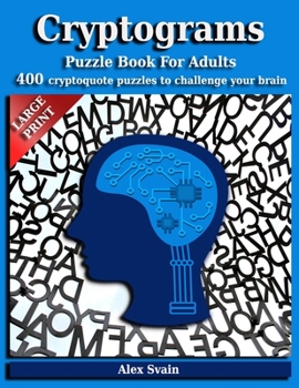 Paperback Cryptograms Puzzle Book for Adults: 400 Large Print Cryptoquote Puzzles to Challenge Your Brain [Large Print] Book