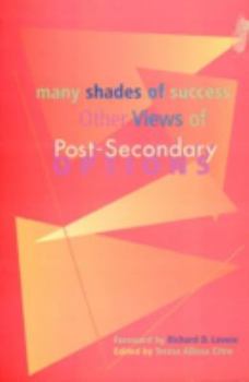 Paperback Many Shades of Success: Other Views of Post-Secondary Options Book