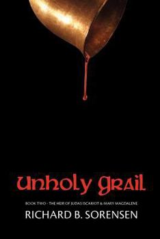 Unholy Grail - The Story of Judas Iscariot and Mary Magdalene