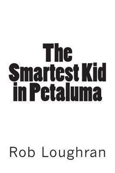 Paperback The Smartest Kid in Petaluma Book