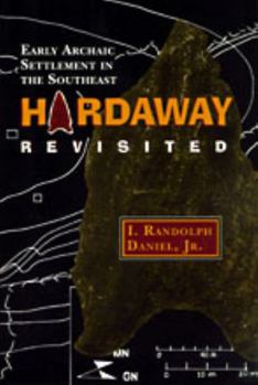 Paperback Hardaway Revisited: Early Archaic Settlement in the Southeast Book