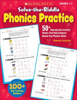 Paperback Solve-the-Riddle Phonics Practice: 50+ Reproducible Activity Sheets That Help Students Master Key Phonics Skills Book
