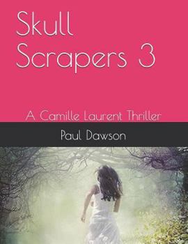 Paperback Skull Scrapers 3: A Camille Laurent Thriller Book