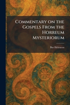 Paperback Commentary on the Gospels From the Horreum Mysteriorum Book