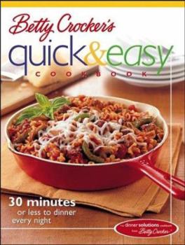 Paperback Betty Crocker's Quick & Easy Cookbook: 30 Minutes or Less to Dinner Every Night Book