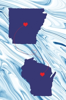 Long Distance Out of State Journal: Arkansas & Wisconsin (Two Souls One Heart US States Diary Notebook)