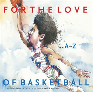 Hardcover For the Love of Basketball: From A-Z Book