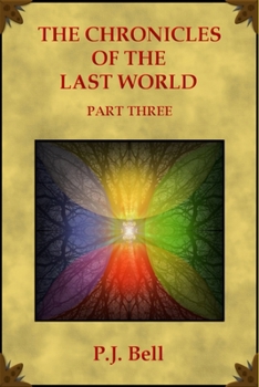 Paperback The Chronicles of the Last World: Part Three Book