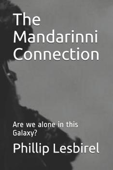 Paperback The Mandarinni Connection: Are we alone in this Galaxy? Book