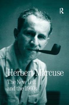 Paperback The New Left and the 1960s: Collected Papers of Herbert Marcuse, Volume 3 Book