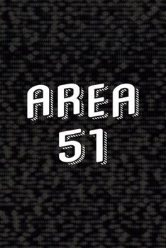 Area 51: All Purpose 6x9 Blank Lined Notebook Journal Way Better Than A Card Trendy Unique Gift Black Area 51