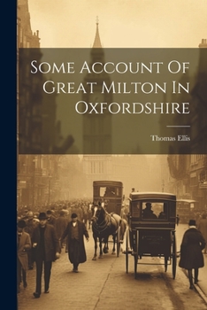 Paperback Some Account Of Great Milton In Oxfordshire Book
