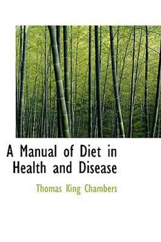 A Manual of Diet in Health and Disease