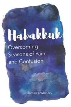 Paperback Habakkuk: Overcoming Seasons of Pain and Confusion Book