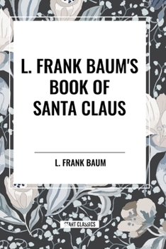 Paperback L. Frank Baum's Book of Santa Claus Book