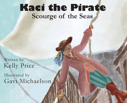 Hardcover Kaci the Pirate: Scourge of the Seas Book