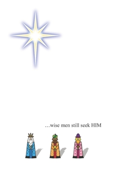 WISE MEN STILL SEEK HIM: a 6x9 college ruled lined Jesus gift journal appreciation notebook
