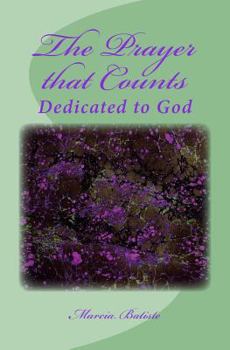 Paperback The Prayer that Counts: Dedicated to God Book