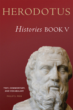 Paperback Herodotus, Histories, Book V: Text, Commentary, and Vocabulary Volume 56 Book