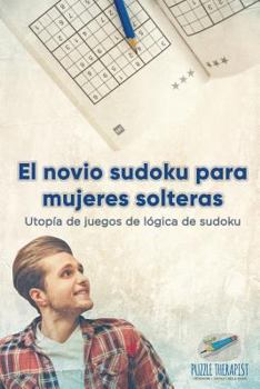 El novio sudoku para mujeres solteras Utop�a de juegos de l�gica de sudoku