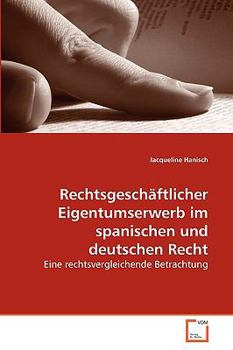 Paperback Rechtsgeschäftlicher Eigentumserwerb im spanischen und deutschen Recht [German] Book