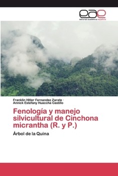 Fenología y manejo silvicultural de Cinchona micrantha (R. y P.): Árbol de la Quina