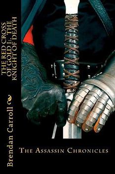 The Red Cross of Gold I:. The Knight of Death - Book #1 of the Red Cross of Gold