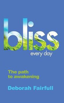 Paperback Bliss Every Day: The Path to Awakening Book