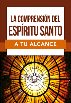 Paperback La Comprensión del Espíritu Santo a Tu Alcance [Spanish] Book