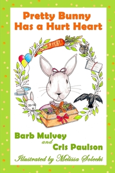 Paperback Pretty Bunny Has a Hurt Heart Book