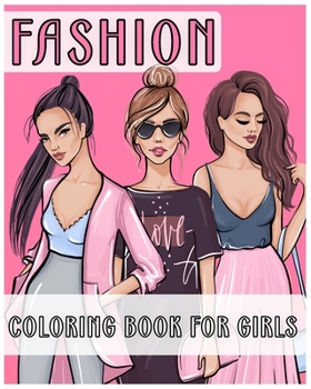 Paperback Fashion Coloring Book for Girls: Fashion Coloring Book for Kids Book