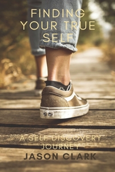 Paperback Finding Your True Self: A Self Discovery Journey Book