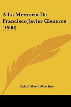 Paperback A La Memoria De Francisco Javier Cisneros (1900) [French] Book